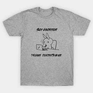 Soy escritor. Déjame concentrarme T-Shirt